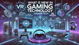 What is New in Gaming Technology Jogametech